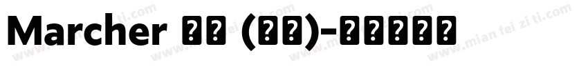 Marcher 粗体 (西方)字体转换